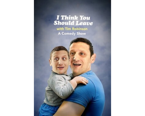 Я думаю вам стоит уйти с Тимом Робинсоном смотреть онлайн