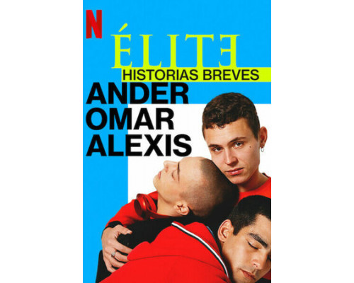 Элита: Короткие истории. Омар, Андер, Алексис смотреть онлайн