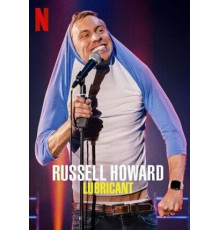 Расселл Ховард: Смазка