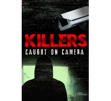 Убийцы: Пойманные на камеру