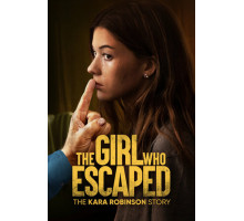 Та, что сбежала: История Кары Робинсон