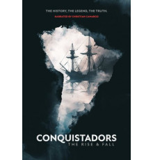 Конкистадоры: Взлет и падение